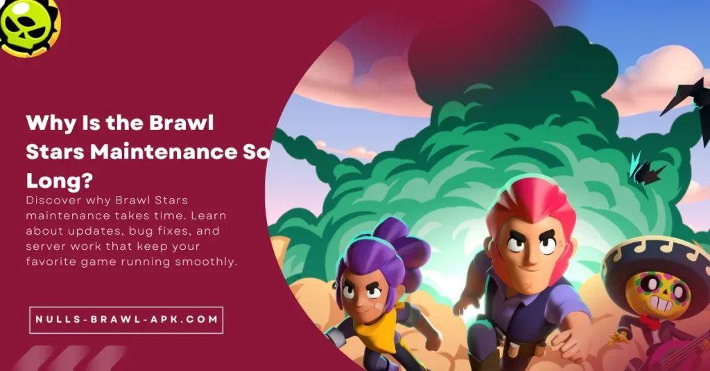 Why Is the Brawl Stars Maintenance So Long